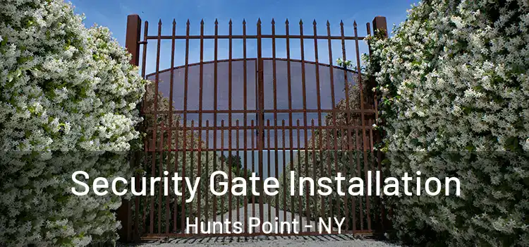  Security Gate Installation Hunts Point - NY