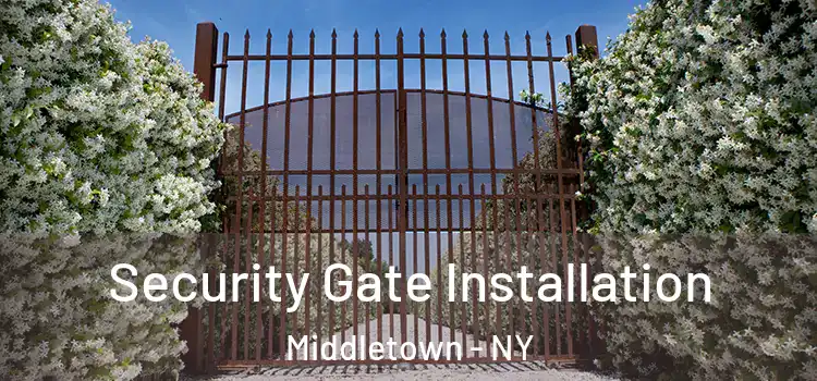  Security Gate Installation Middletown - NY