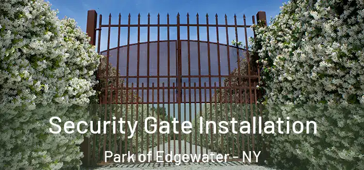Security Gate Installation Park of Edgewater - NY