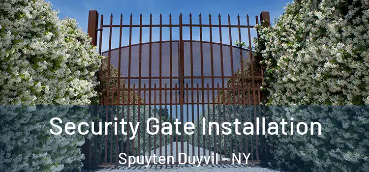 Security Gate Installation Spuyten Duyvil - NY