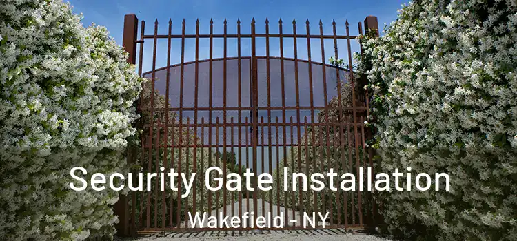 Security Gate Installation Wakefield - NY