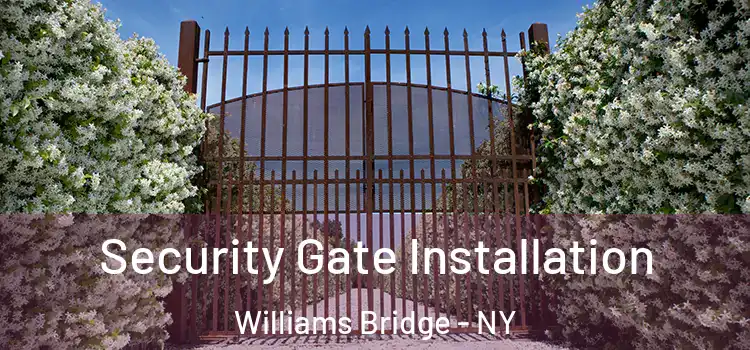  Security Gate Installation Williams Bridge - NY