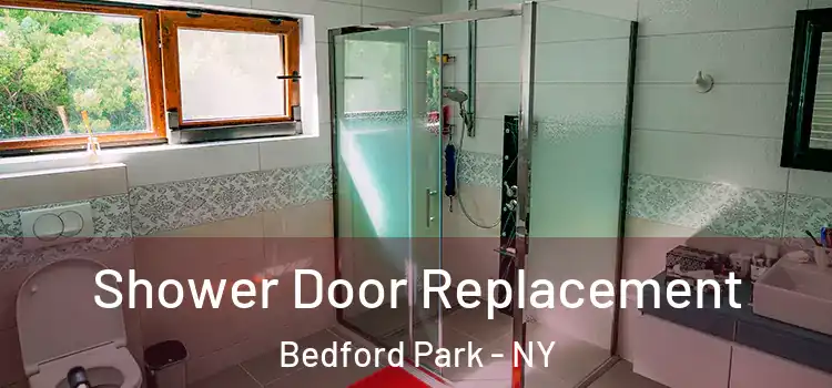  Shower Door Replacement Bedford Park - NY