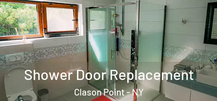 Shower Door Replacement Clason Point - NY