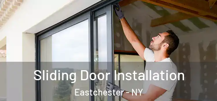 Sliding Door Installation Eastchester - NY