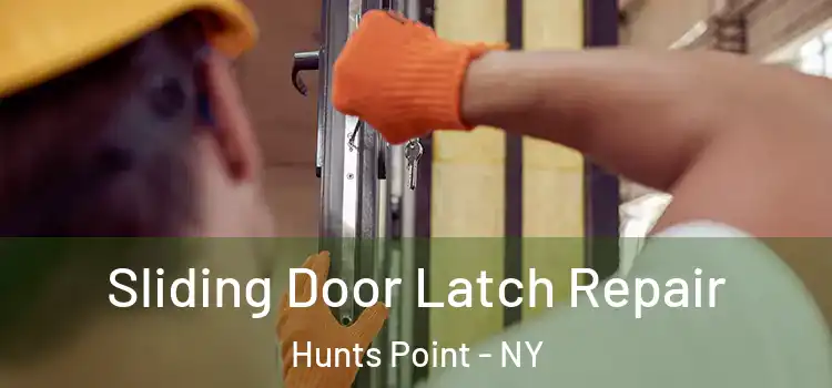 Sliding Door Latch Repair Hunts Point - NY