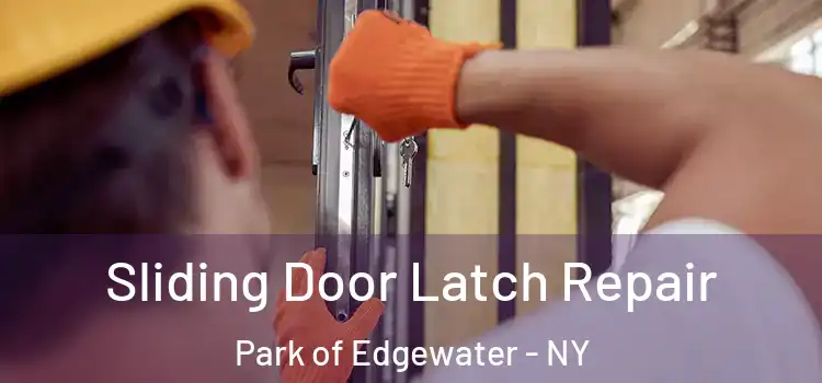  Sliding Door Latch Repair Park of Edgewater - NY