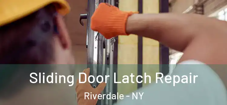 Sliding Door Latch Repair Riverdale - NY