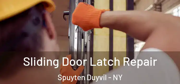  Sliding Door Latch Repair Spuyten Duyvil - NY