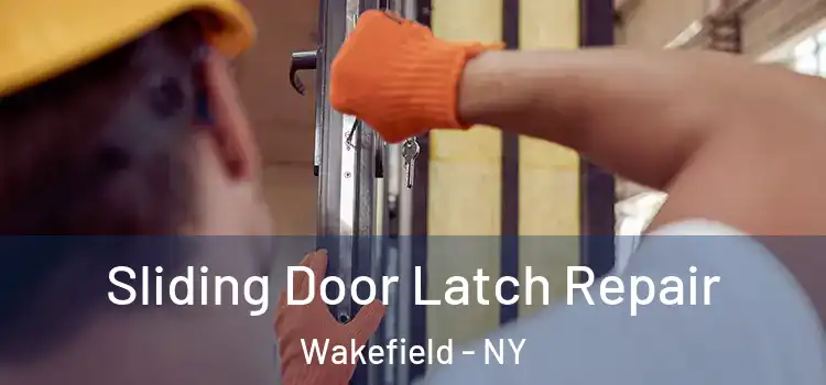 Sliding Door Latch Repair Wakefield - NY