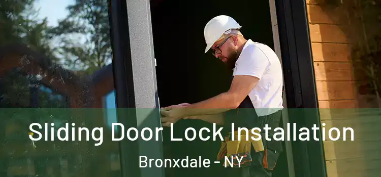 Sliding Door Lock Installation Bronxdale - NY