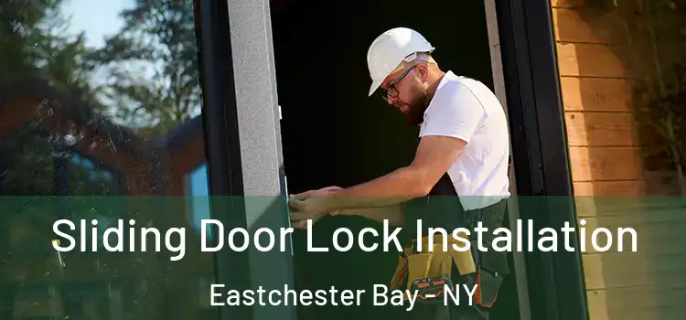 Sliding Door Lock Installation Eastchester Bay - NY