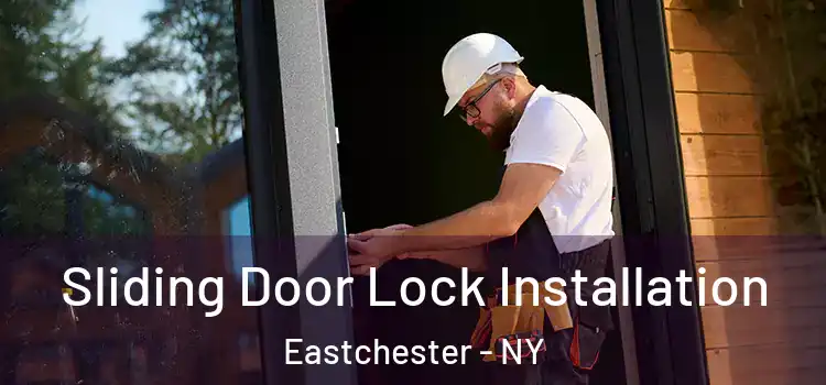 Sliding Door Lock Installation Eastchester - NY