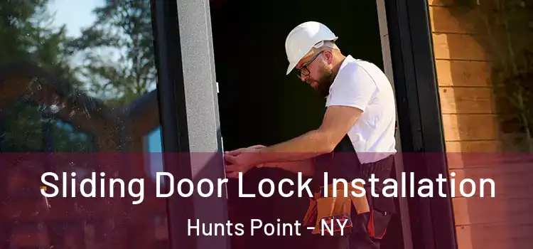 Sliding Door Lock Installation Hunts Point - NY