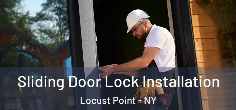 Sliding Door Lock Installation Locust Point - NY
