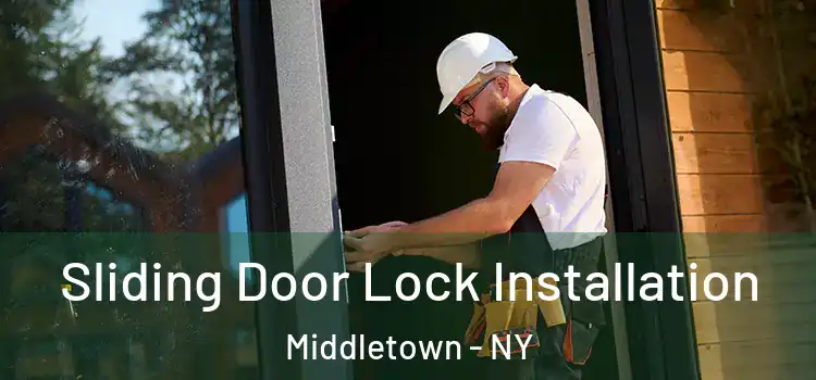 Sliding Door Lock Installation Middletown - NY