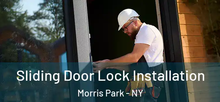 Sliding Door Lock Installation Morris Park - NY
