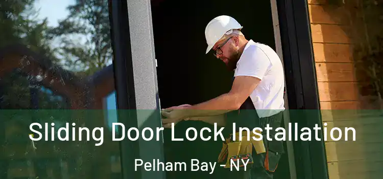 Sliding Door Lock Installation Pelham Bay - NY