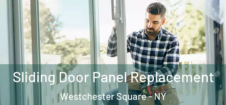  Sliding Door Panel Replacement Westchester Square - NY