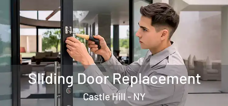 Sliding Door Replacement Castle Hill - NY