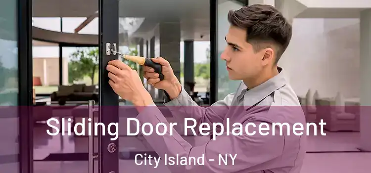 Sliding Door Replacement City Island - NY