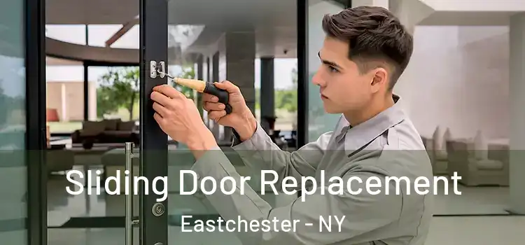 Sliding Door Replacement Eastchester - NY