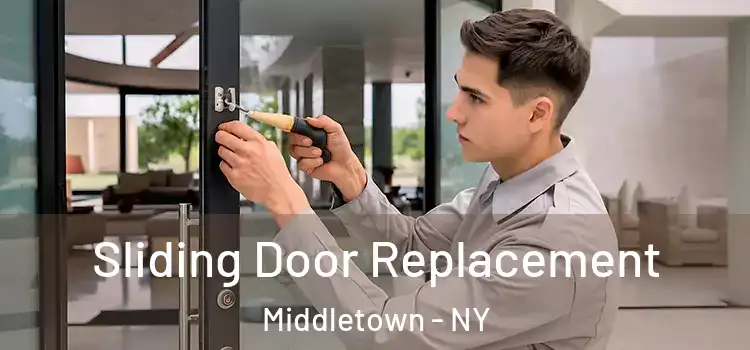 Sliding Door Replacement Middletown - NY