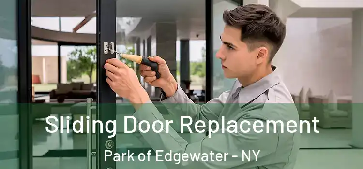 Sliding Door Replacement Park of Edgewater - NY