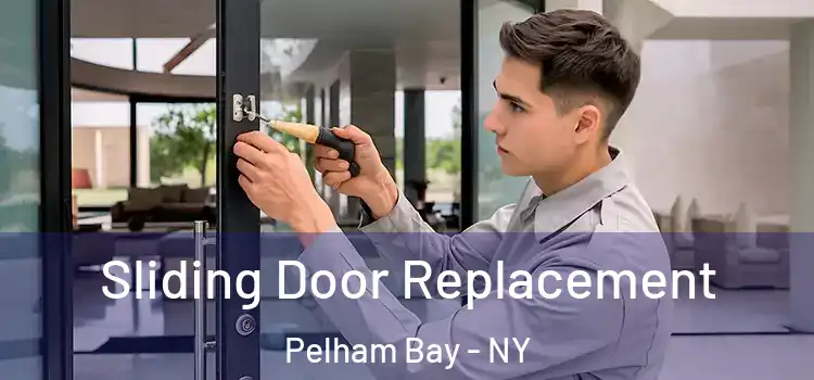 Sliding Door Replacement Pelham Bay - NY