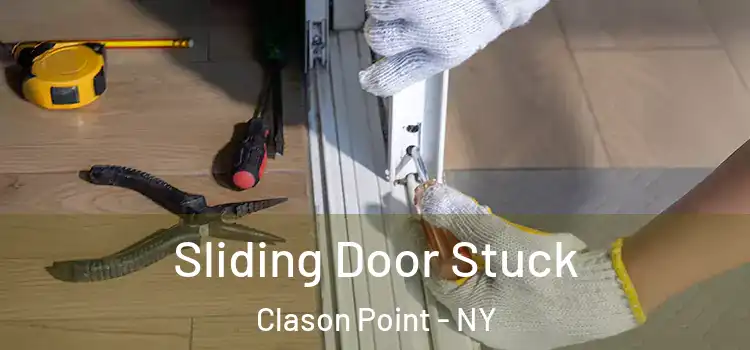  Sliding Door Stuck Clason Point - NY