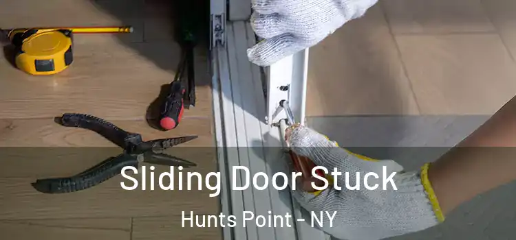 Sliding Door Stuck Hunts Point - NY