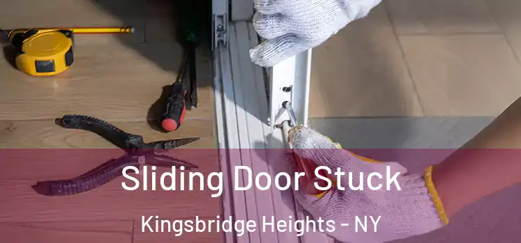 Sliding Door Stuck Kingsbridge Heights - NY