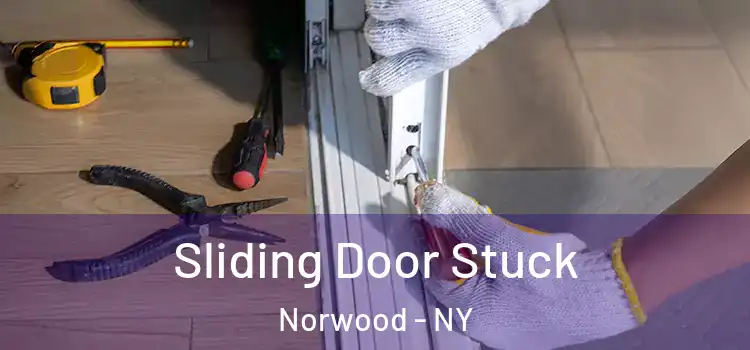  Sliding Door Stuck Norwood - NY
