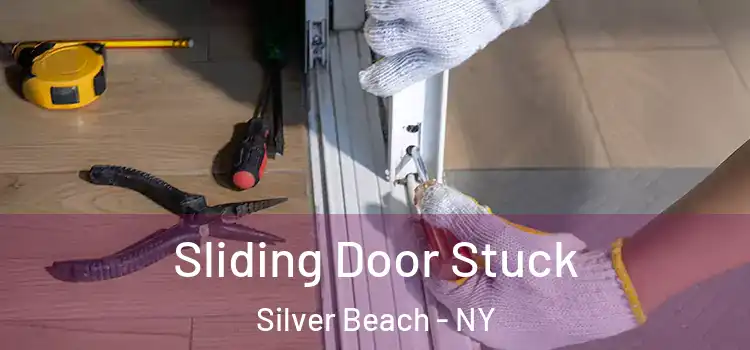 Sliding Door Stuck Silver Beach - NY