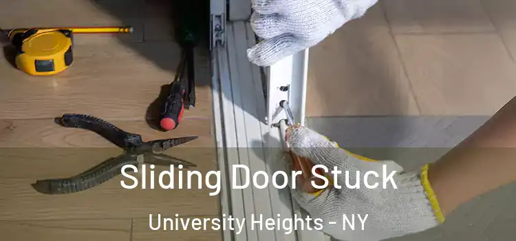 Sliding Door Stuck University Heights - NY