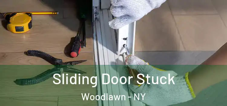 Sliding Door Stuck Woodlawn - NY