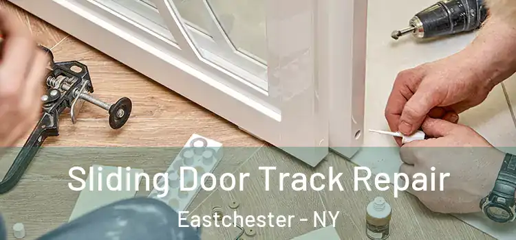  Sliding Door Track Repair Eastchester - NY