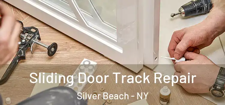 Sliding Door Track Repair Silver Beach - NY