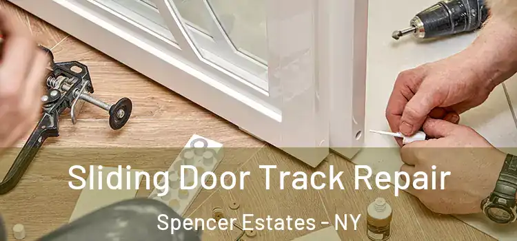  Sliding Door Track Repair Spencer Estates - NY