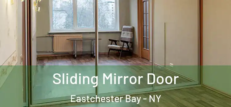  Sliding Mirror Door Eastchester Bay - NY