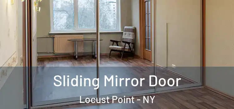  Sliding Mirror Door Locust Point - NY