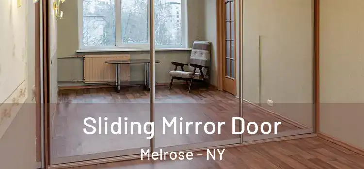  Sliding Mirror Door Melrose - NY