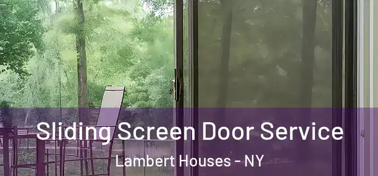 Sliding Screen Door Service Lambert Houses - NY