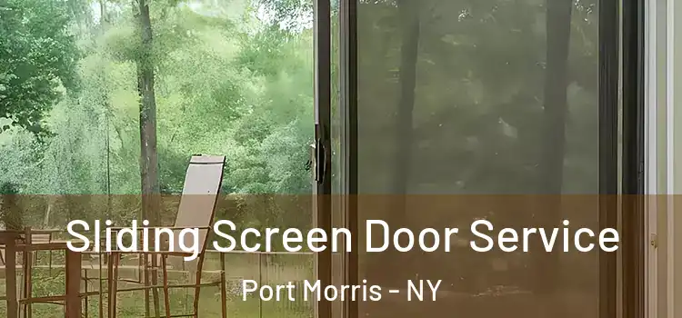 Sliding Screen Door Service Port Morris - NY