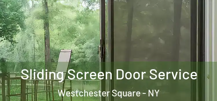 Sliding Screen Door Service Westchester Square - NY