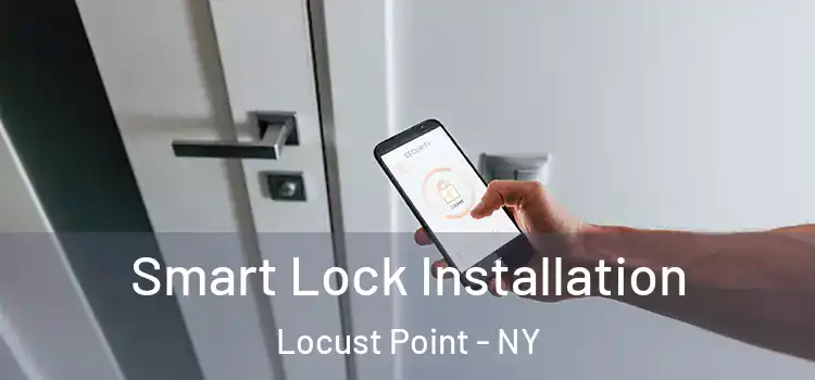  Smart Lock Installation Locust Point - NY