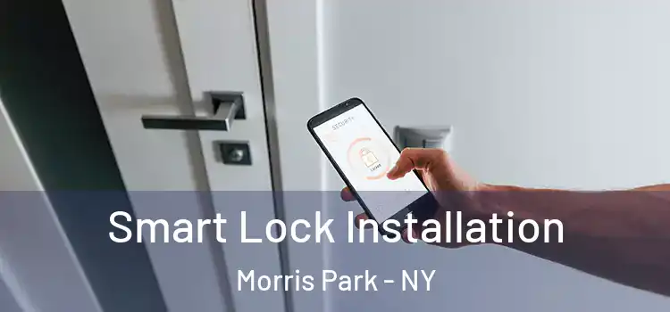 Smart Lock Installation Morris Park - NY