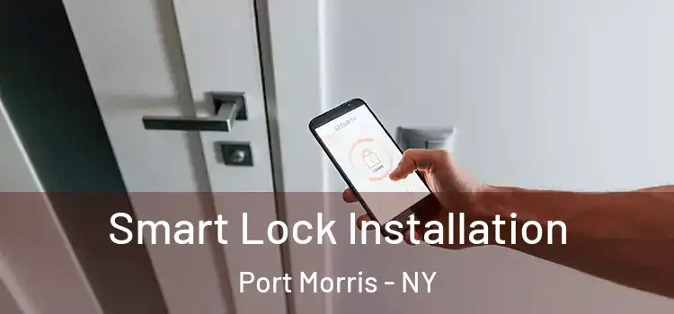  Smart Lock Installation Port Morris - NY
