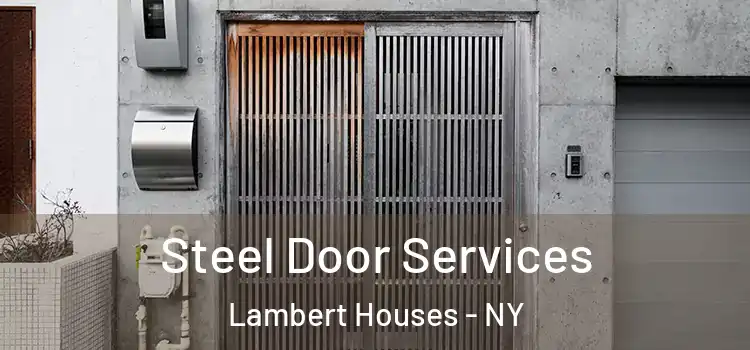 Steel Door Services Lambert Houses - NY