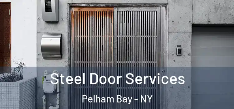 Steel Door Services Pelham Bay - NY
